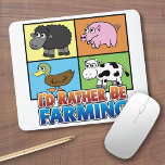 I'd Rather be Farming! (Virtual Farming) Mouse Pads