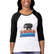 I'd Rather be Farming! (Virtual Farming) T-shirt