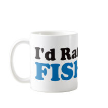 I'd Rather be Fishing - Blue Coffee Mug