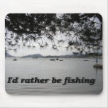 I'd rather be fishing mouse mat