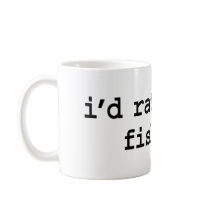 i'd rather be fishing. mug