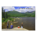 I'd rather be fishing Sandy Stream Pond Maine Greeting Card