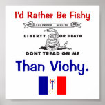 I'd Rather Be Fishy Than Vichy Poster