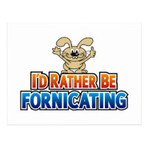 I'd Rather Be Fornicating Post Card