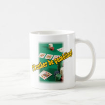 I'd Rather Be Gambling! Mugs