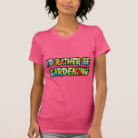 I'd Rather Be Gardening Flower Pattern Tees