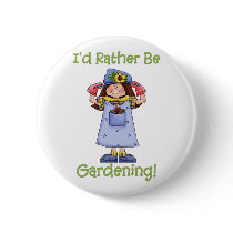 I'd Rather Be Gardening Tees and Gifts Pin