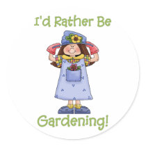 I'd Rather Be Gardening Tees and Gifts Round Stickers