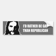 I'd rather be gay than republican bumper stickers