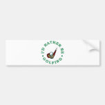 I'd Rather Be Golfing Bumper Sticker