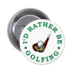 I'd Rather Be Golfing Button
