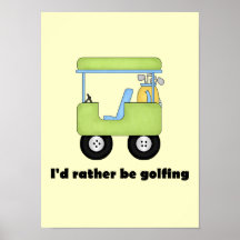 I'd rather be golfing posters