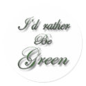 I'd rather be Green stickers
