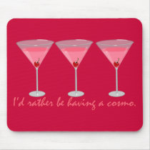 I'd rather be having a cosmo