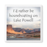 I'd rather be houseboating on Lake Powell Refrigerator Magnets