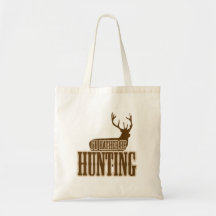 I'd Rather Be Hunting Canvas Bags