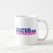 I'd Rather Be Hunting With Dad... Coffee Mug