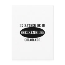 I'd Rather Be in Breckenridge, Colorado Post Cards