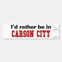 I'd Rather Be In Carson City Bumper Stickers