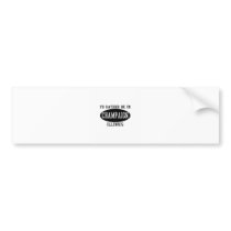I'd Rather Be in Champaign, Illinois bumper stickers