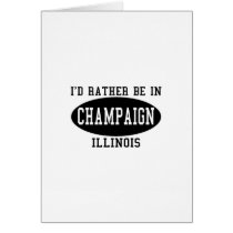 I'd Rather Be in Champaign, Illinois cards