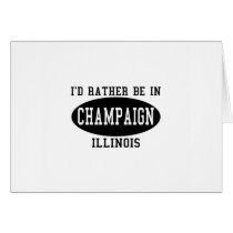 I'd Rather Be in Champaign, Illinois cards