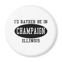 I'd Rather Be in Champaign, Illinois magnets