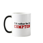 I'd Rather Be In Compton Coffee Mugs