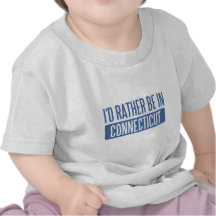 I'd rather be in Connecticut Shirt