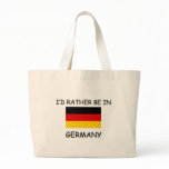 I'd rather be in Germany Canvas Bags