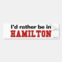 I'd Rather Be In Hamilton Bumper Sticker