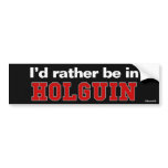 I'd Rather Be In Holguin bumper stickers