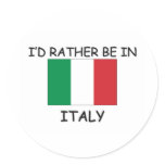 I'd rather be in Italy Round Sticker