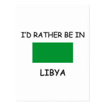 I'd rather be in Libya Post Cards