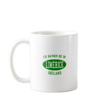 I'd Rather Be in Limerick, Ireland Coffee Mug
