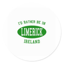 I'd Rather Be in Limerick, Ireland Round Stickers