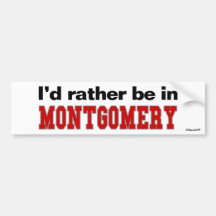 I'd Rather Be In Montgomery Bumper Sticker