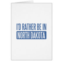 I'd rather be in North Dakota Card