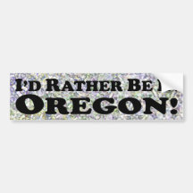 i'd Rather Be In Oregon - Bumper Sticker