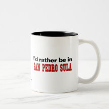 I'd Rather Be In San Pedro Sula Coffee Mugs