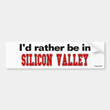 I'd Rather Be In Silicon Valley Bumper Sticker