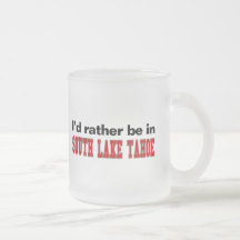 I'd Rather Be In South Lake Tahoe Coffee Mugs
