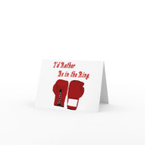 I'd Rather Be in the Ring Boxing Notecard
