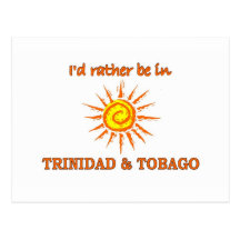 I'd Rather Be in Trinidad & Tobago Post Card