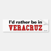 I'd Rather Be In Veracruz Bumper Stickers