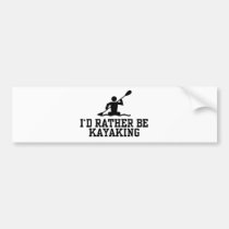 I'd rather be Kayaking bumper stickers