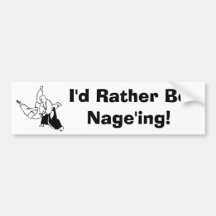 I'd Rather Be Nage'ing Bumper Sticker