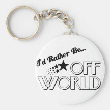 I'd rather be off world key chain