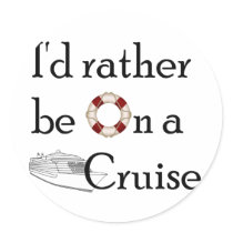 I'd Rather Be On A Cruise Round Sticker
