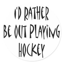 I'd Rather Be Out Playing Hockey Sticker